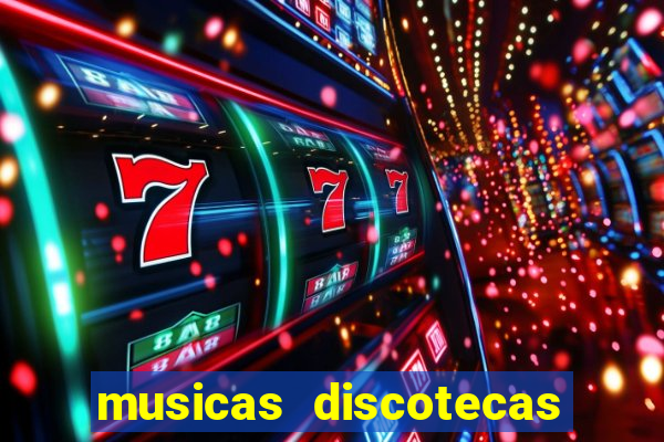 musicas discotecas anos 90