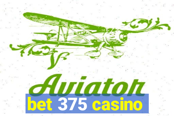 bet 375 casino