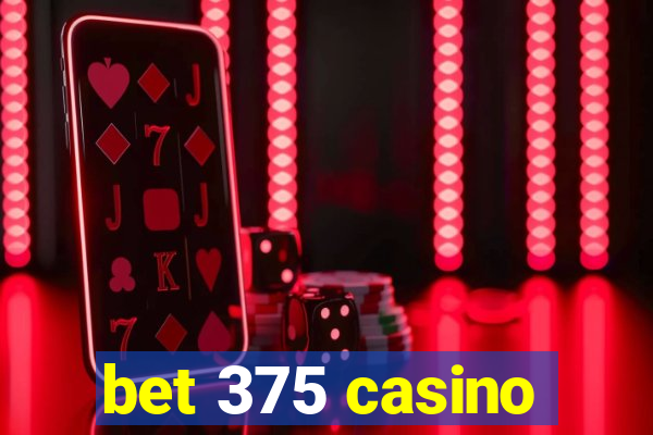 bet 375 casino