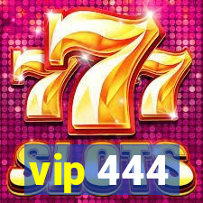 vip 444