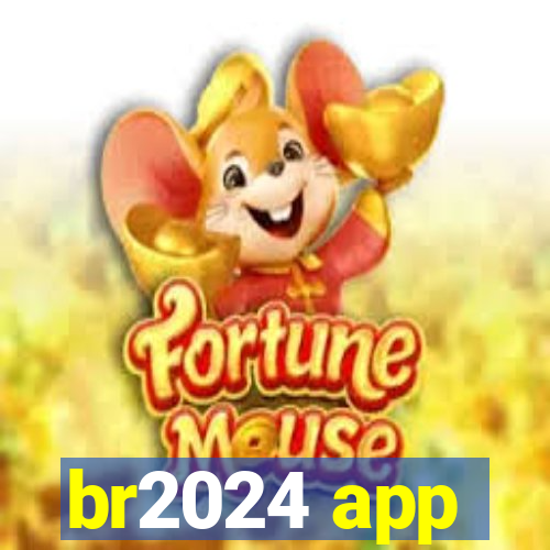 br2024 app