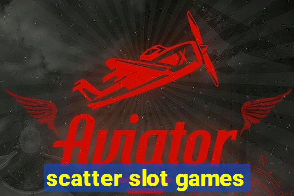 scatter slot games