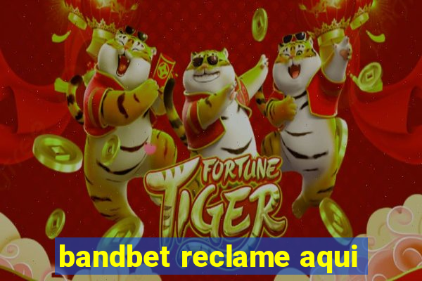 bandbet reclame aqui