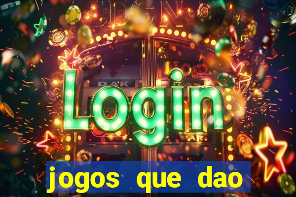 jogos que dao dinheiro sem depósito