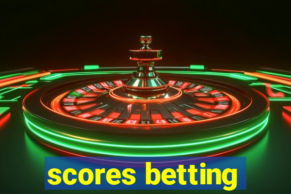 scores betting