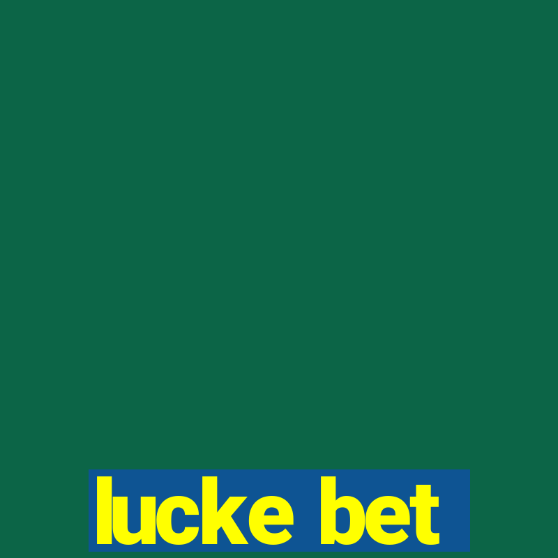 lucke bet