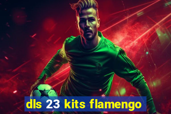 dls 23 kits flamengo