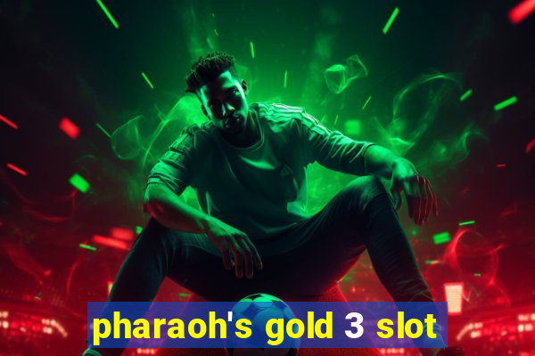 pharaoh's gold 3 slot