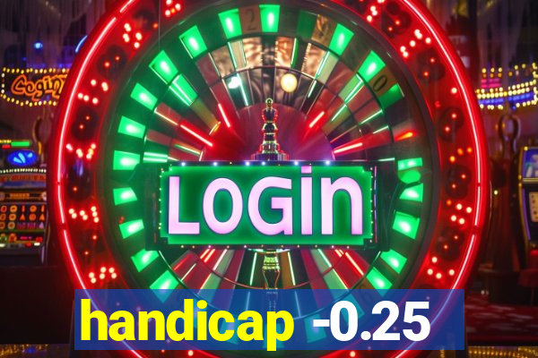 handicap -0.25