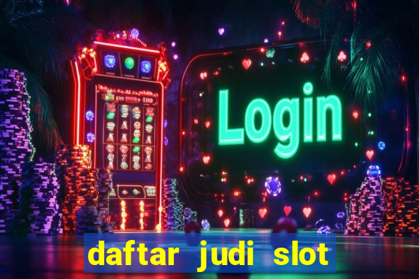 daftar judi slot online terpercaya