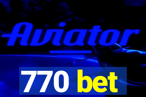 770 bet