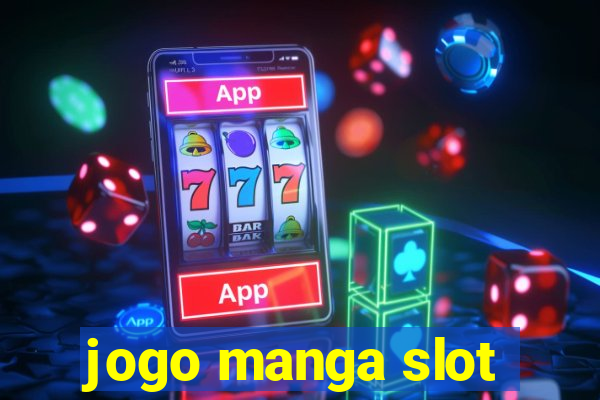 jogo manga slot