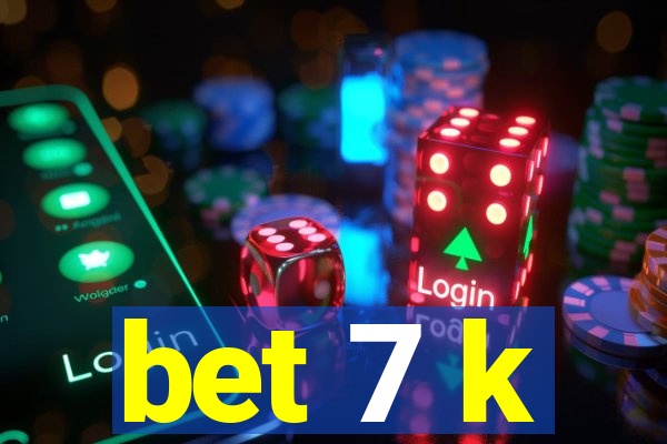 bet 7 k