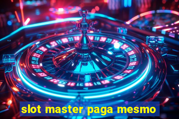 slot master paga mesmo