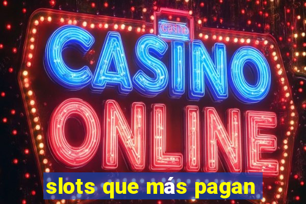 slots que más pagan