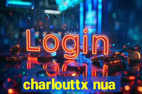 charlouttx nua