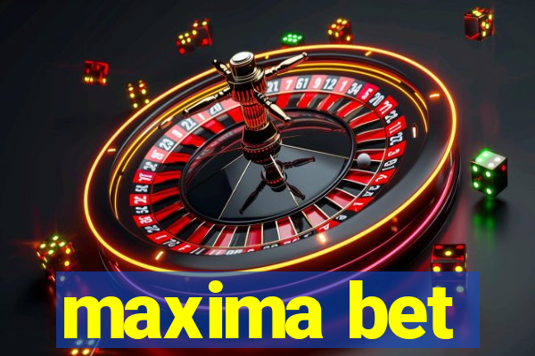 maxima bet