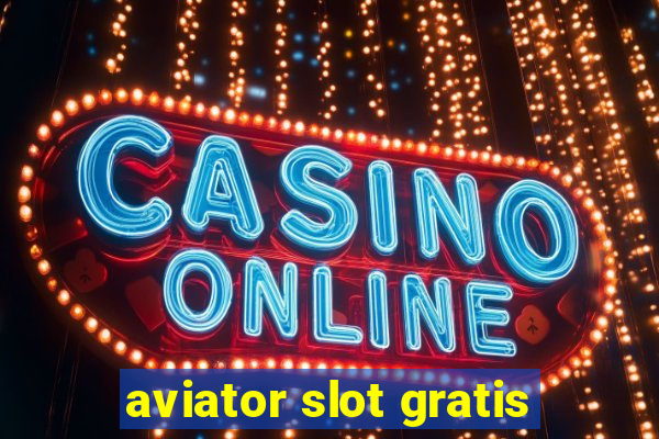 aviator slot gratis