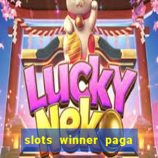 slots winner paga de verdade