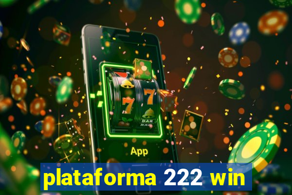 plataforma 222 win