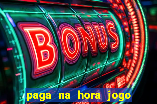 paga na hora jogo do bicho