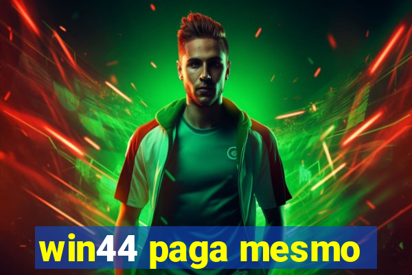 win44 paga mesmo