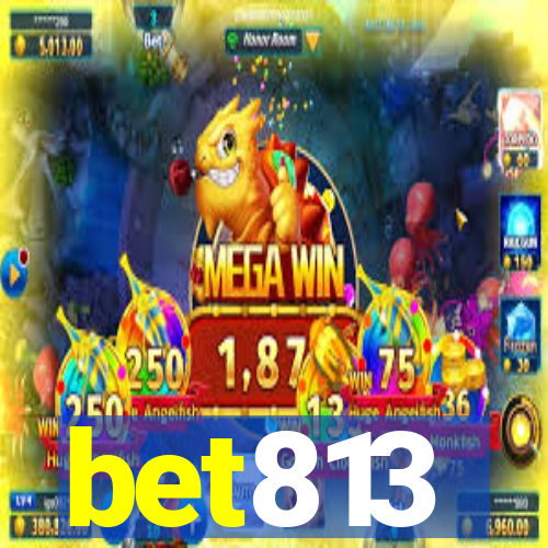 bet813