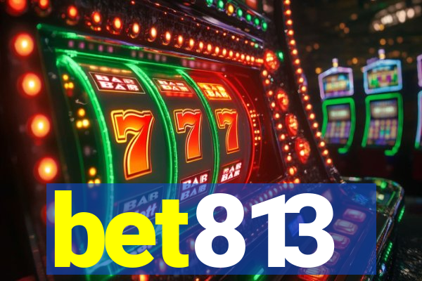 bet813