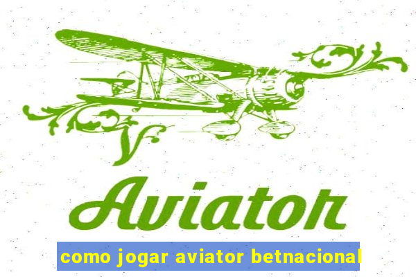 como jogar aviator betnacional