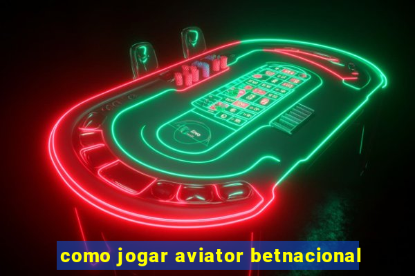 como jogar aviator betnacional