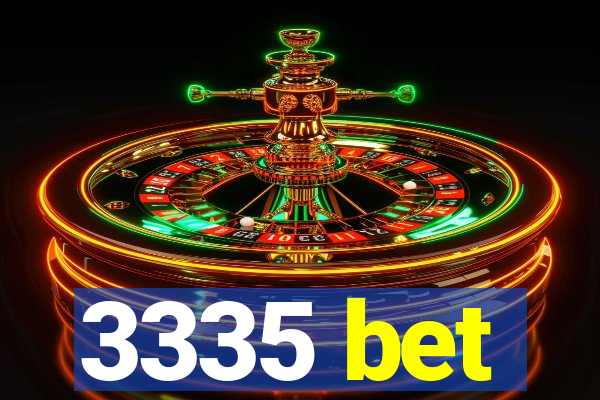 3335 bet