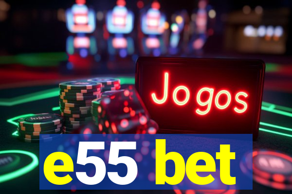 e55 bet