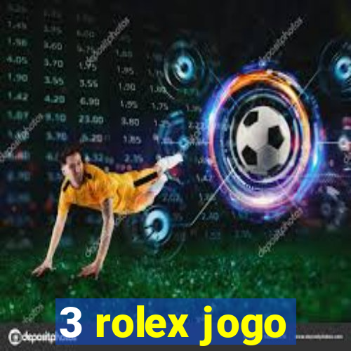 3 rolex jogo