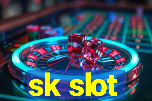 sk slot