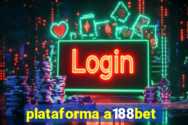 plataforma a188bet