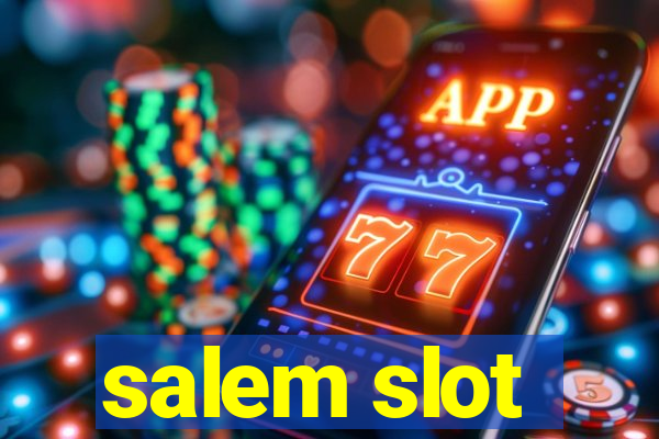 salem slot