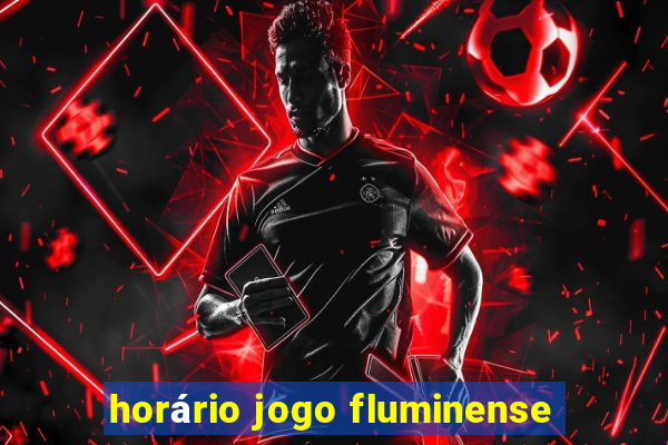 horário jogo fluminense