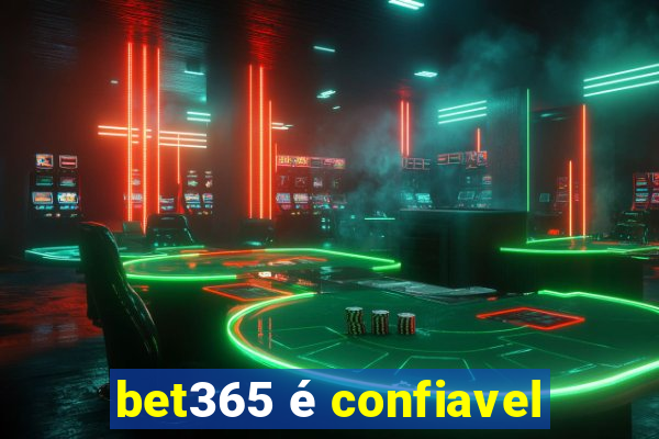 bet365 é confiavel