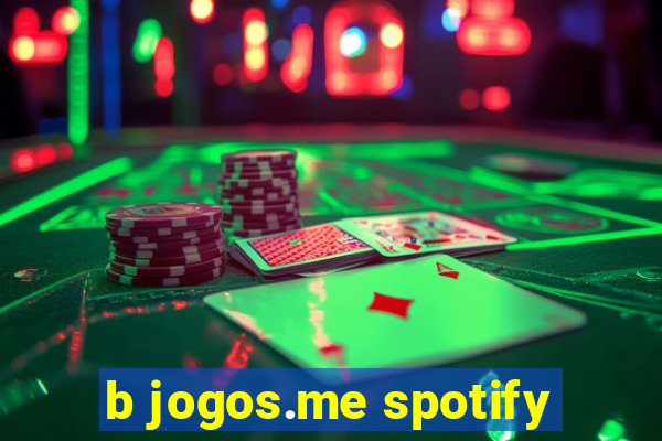 b jogos.me spotify