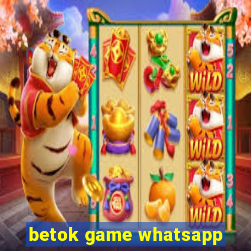 betok game whatsapp