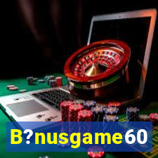 B?nusgame60