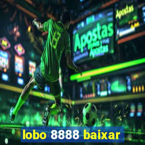 lobo 8888 baixar