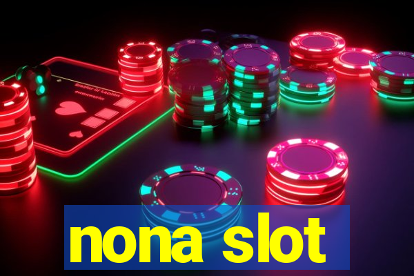 nona slot