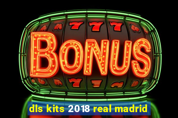 dls kits 2018 real madrid