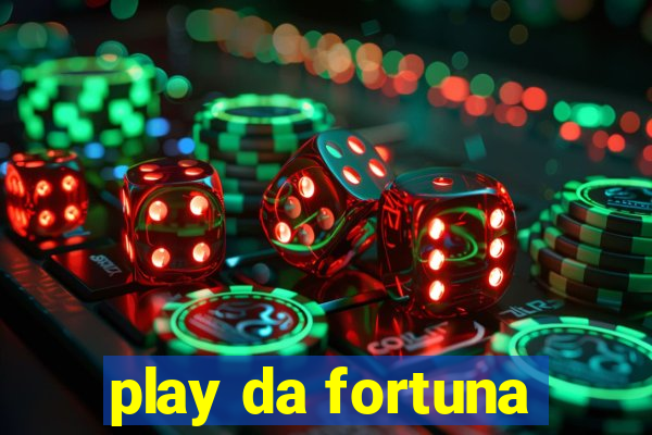 play da fortuna