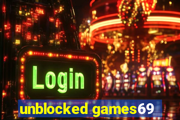 unblocked games69