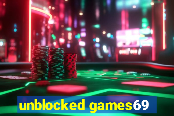 unblocked games69