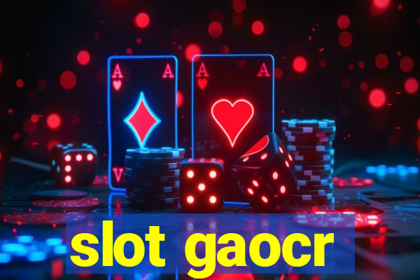 slot gaocr