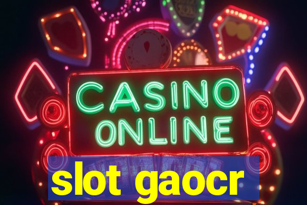 slot gaocr