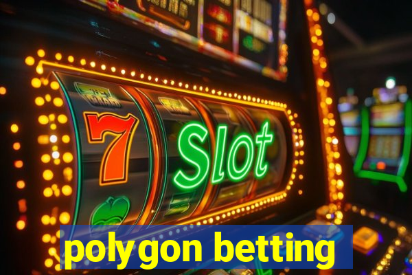 polygon betting